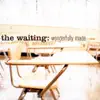 The Waiting - Wonderfully Made